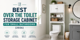 Best Over The Toilet Storage Cabinet for Small Bathrooms (2026)